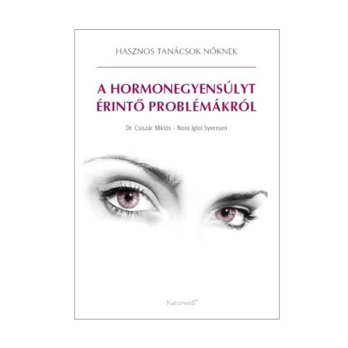 A hormonegyensúlyt érintő problémákról - kisfüzet Csiszár - Iglói Syversen