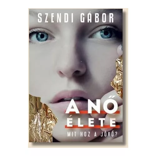 A nő élete - Szendi Gábor