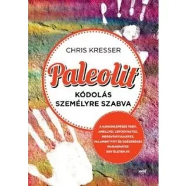 Paleolit kódolás személyre szabva Kris Kresser