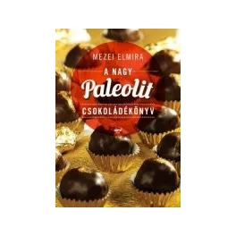 A nagy paleolit csokoládékönyv Mezei Elmira