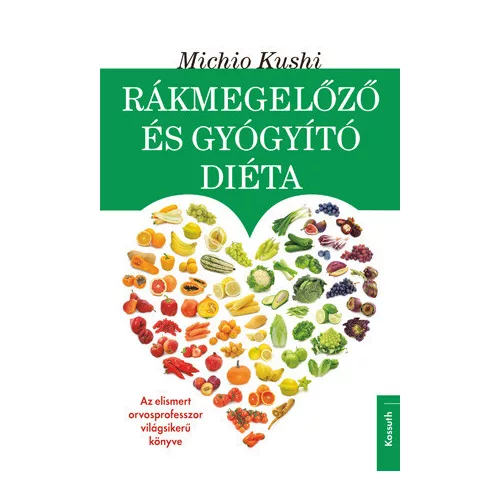 Rákmegelőző és gyógyító diéta - Michio Kushi