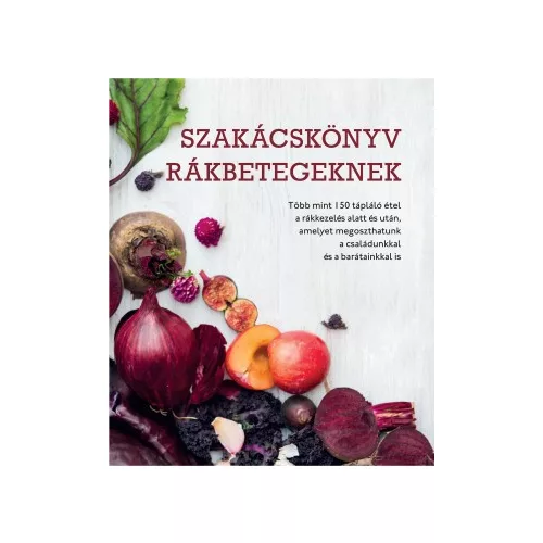 Szakácskönyv rákbetegeknek - Clare Shaw