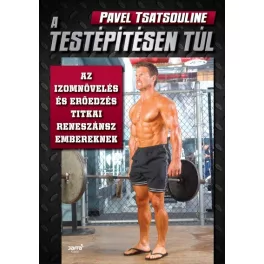 A testépítésen túl - Pavel Tsatsouline