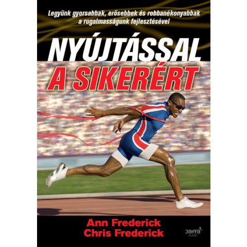 Nyújtással a sikerért - Ann Frederick, Chris Frederick