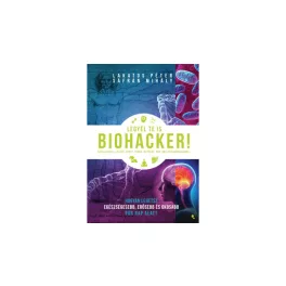 Legyél te is biohacker! - Lakatos-Sáfrán