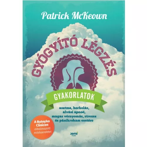 GYÓGYÍTÓ LÉGZÉS - gyakorlatok - McKeown