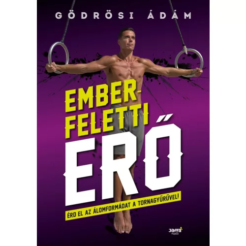 Emberfeletti erő Érd el az álomformádat a tornagyűrűvel! - Gödrösi Ádám