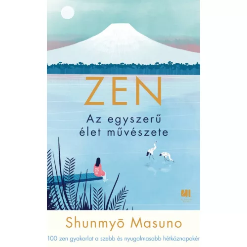 ZEN - Az egyszerű élet művészete Shunmyo Masuno