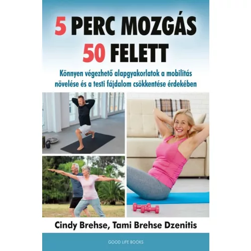 5 perc mozgás 50 felett - Cindy Brehse, Tami Brehse Dzenitis