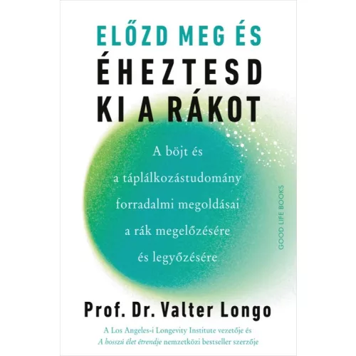 Előzd meg és éheztesd ki a rákot - Prof. Dr. Valter Longo