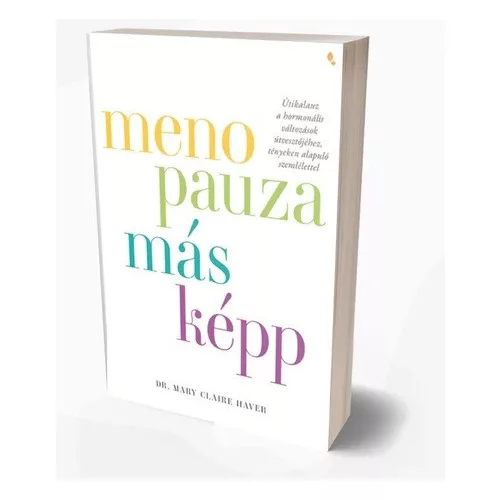 Menopauza másképp - Dr Mary Claire Haver