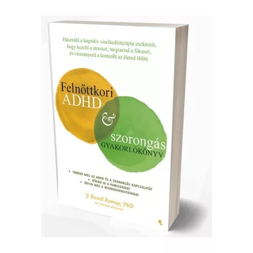 Felnőttkori ADHD&szorongás gyakorlókönyv - J. Russell Ramsay PhD