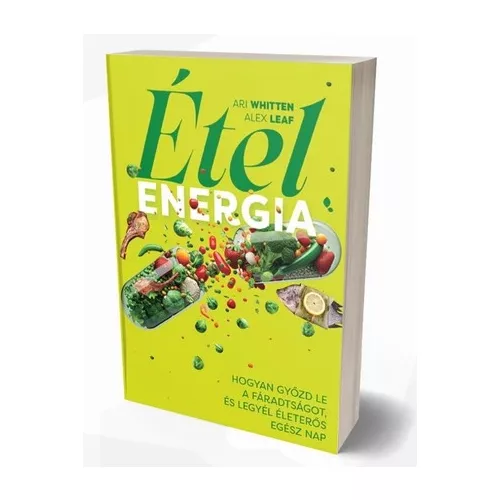 Ételenergia - Ari Whitten, Alex Leaf