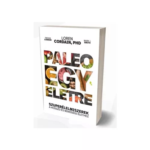Paleo egy életre - Loren Cordain, Phd