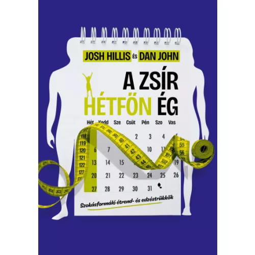 A zsír hétfőn ég - Josh Hillis, Dan John