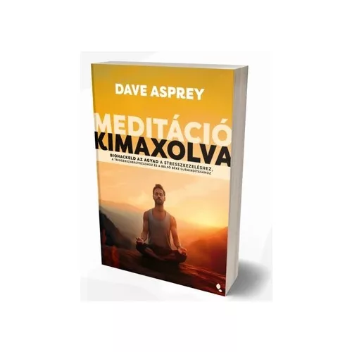 Meditáció kimaxolva - Dave Asprey
