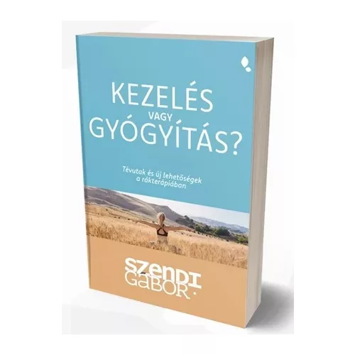 Kezelés vagy gyógyítás? Tévutak és új le hetőségek a rákterápiában Szendi Gábor