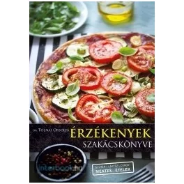 Dr. Tolnai: Érzékenyek szakácskönyve