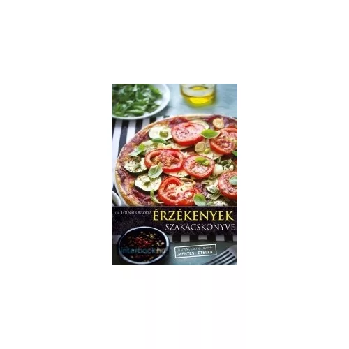 Dr. Tolnai: Érzékenyek szakácskönyve